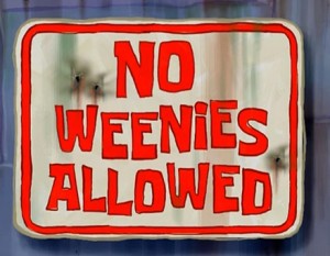 No_Weenies_Allowed